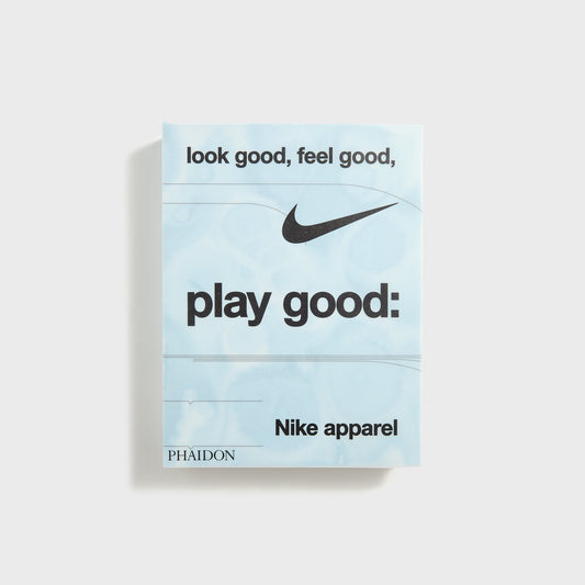 Men|Women Kith PHAIDON Look Good, Feel Good, Play Good Nike Apparel by Maisie Skidmor